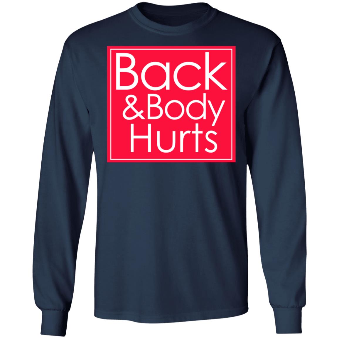 Back and body hurts shirt, sweatshirt, hoodie