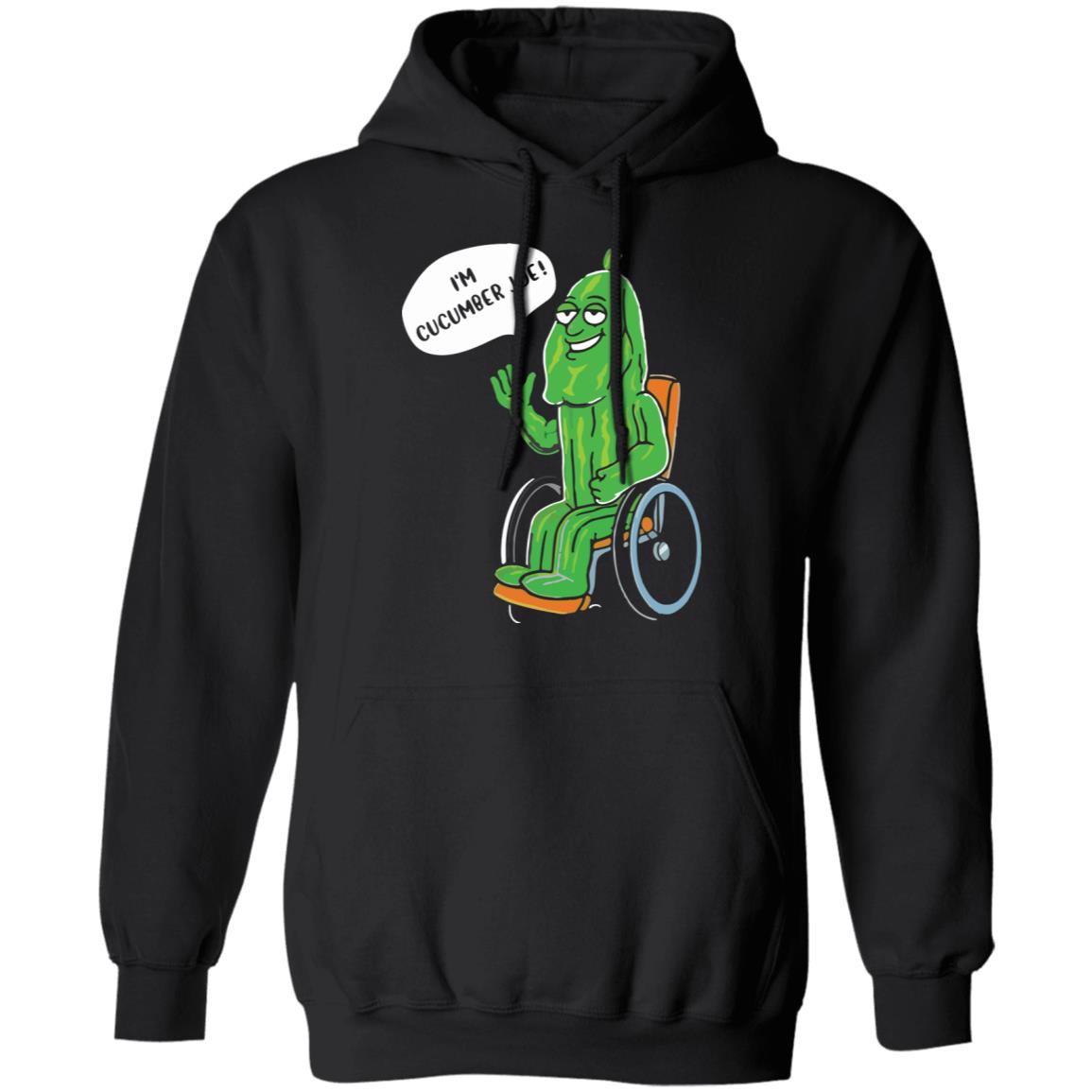I'm Cucumber Joe tshirt sweatshirt hoodie