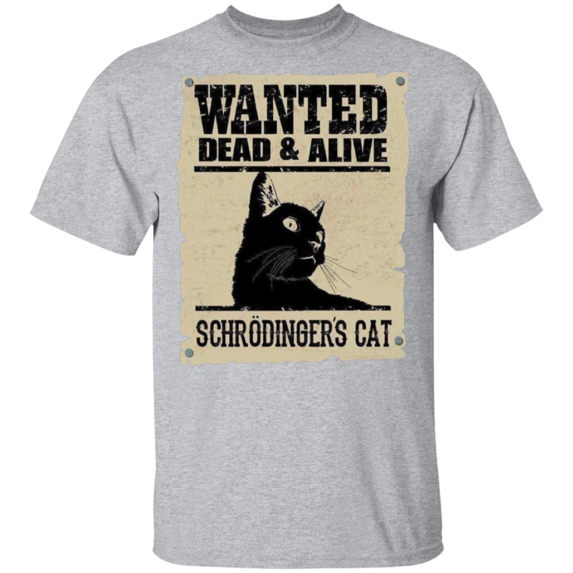 Wanted dead alive Schrodinger's cat Tshirt, hoodie, ladies tee