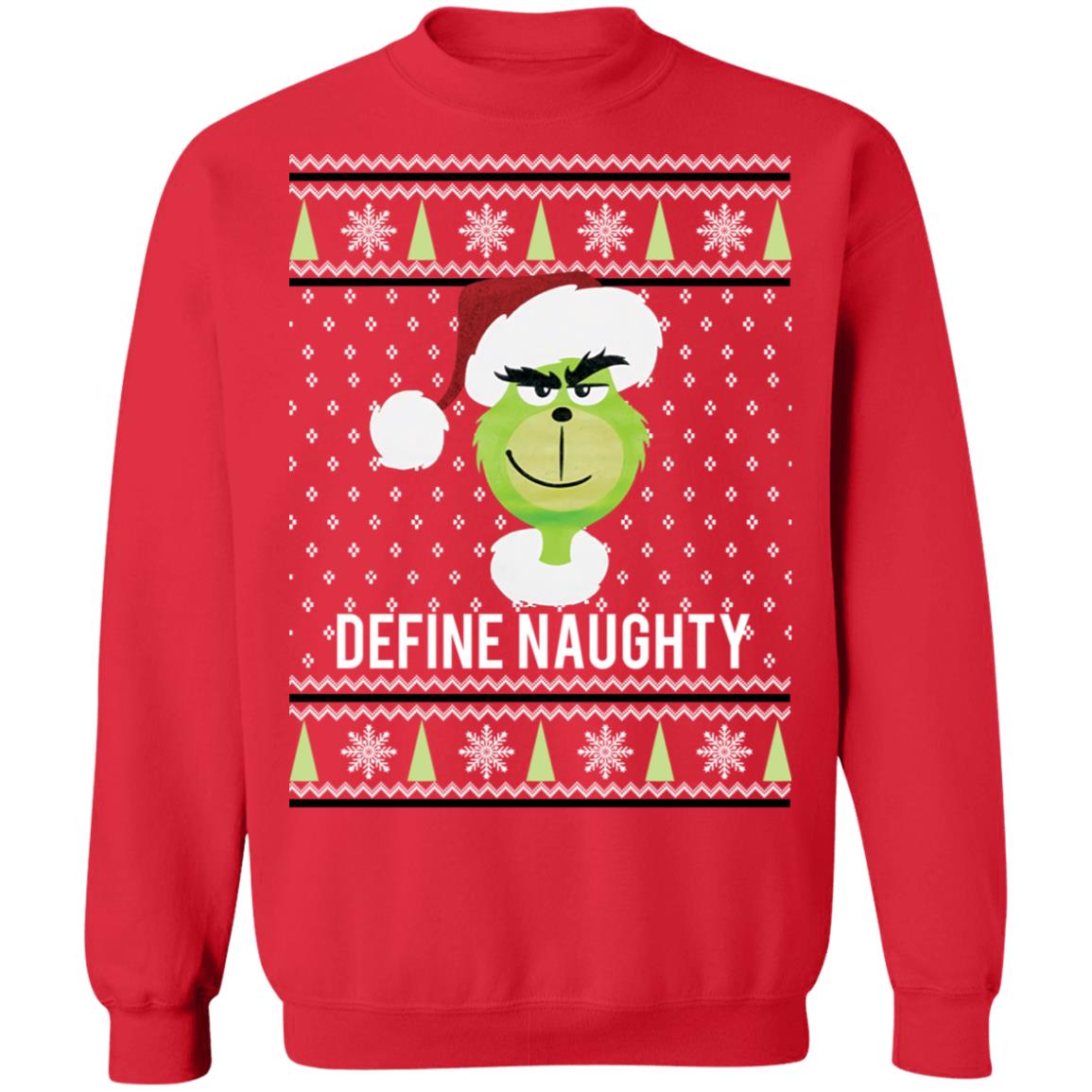The Grinch define naughty Christmas sweatshirt, Tshirt, hoodie, ladies