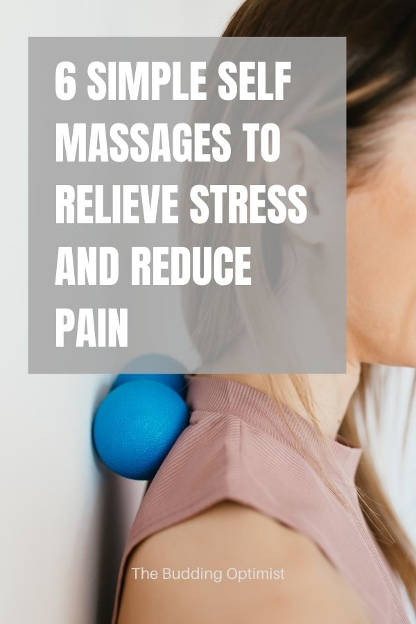 6 Simple Self Massages to Relieve Stress and Reduce Pain