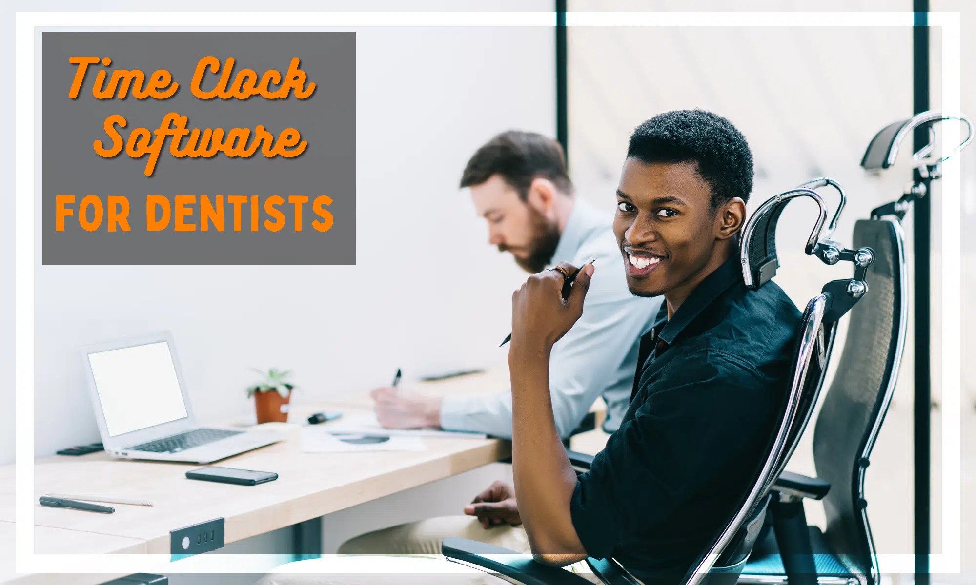 Time Clock Software For Dentists (5 Options)