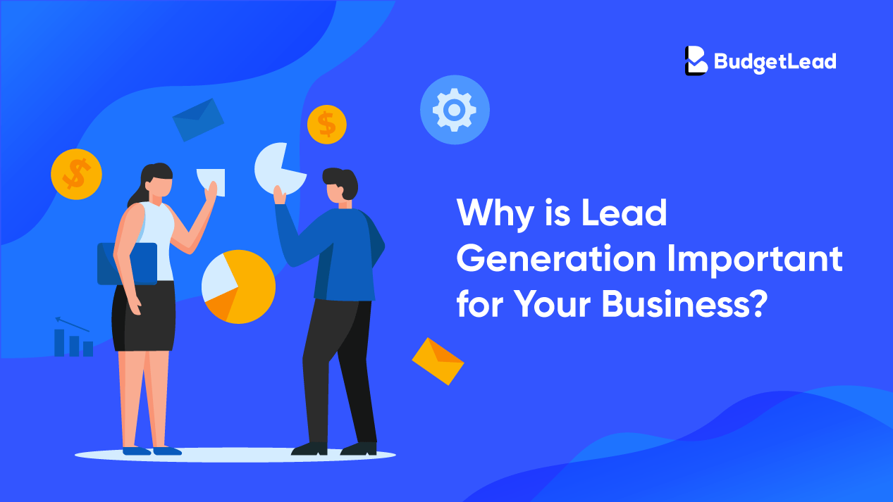 Why is Lead Generation Important for Your Business? lead generation
