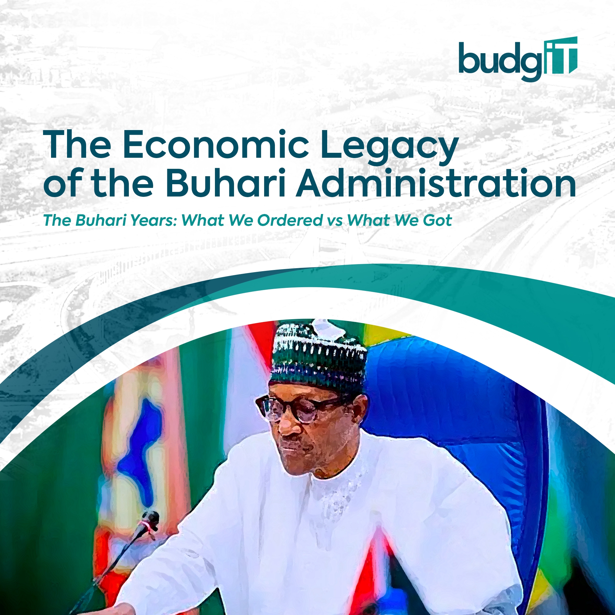 The Economic Legacy of the Buhari Administration The Budgit
