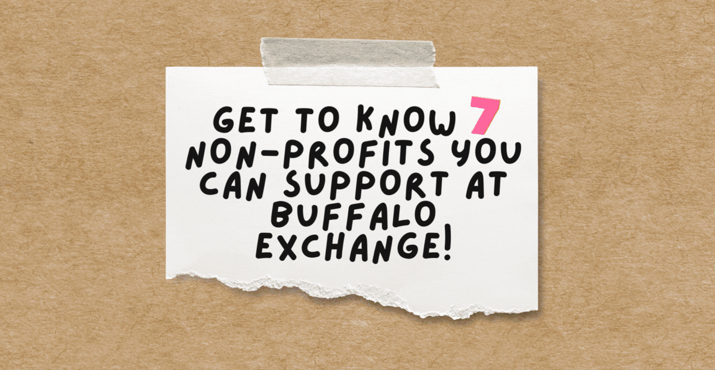 7 NonProfits You Can Support by Shopping at Buffalo Exchange