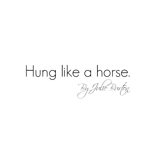 Hung like a horse. Bug Bytes by Julie Burton