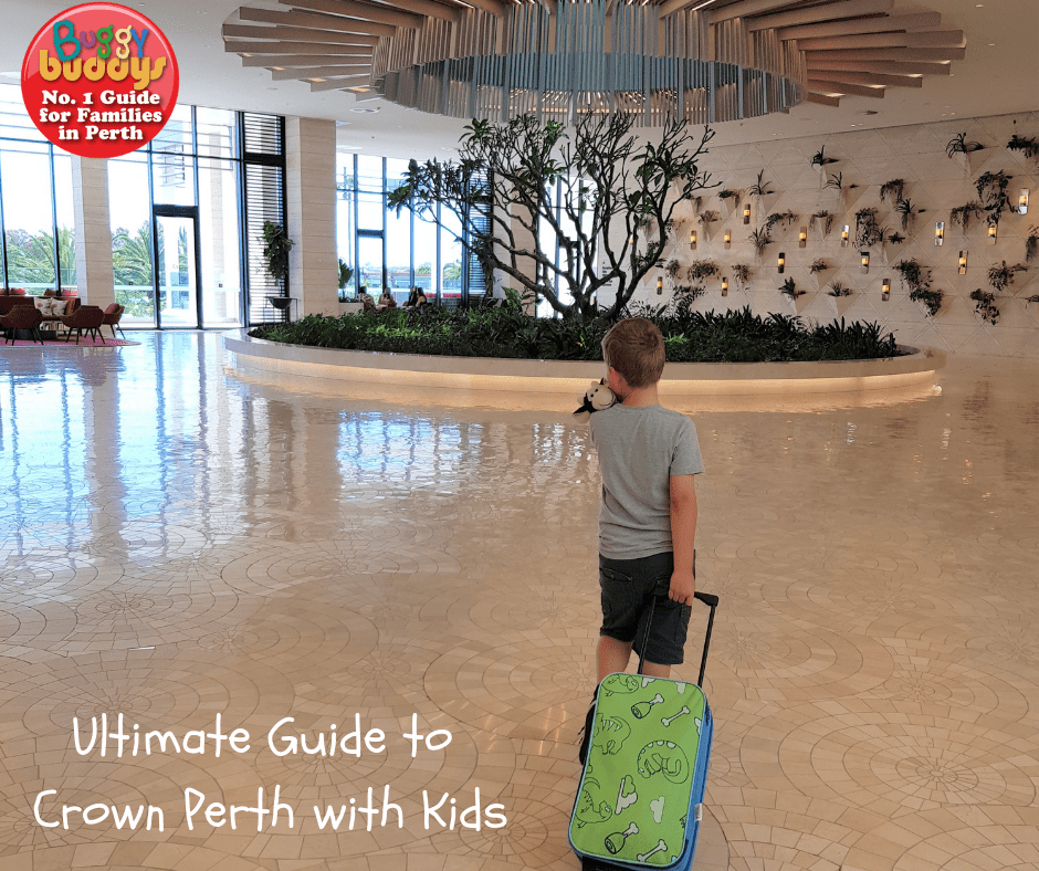 The Ultimate Guide to Crown Perth with Kids Buggybuddys guide to Perth