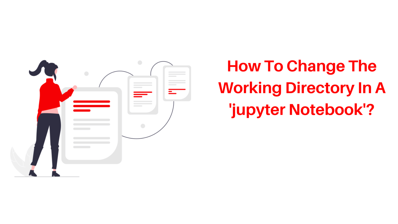 How To Change The Working Directory In A Jupyter Notebook In 2 Simple