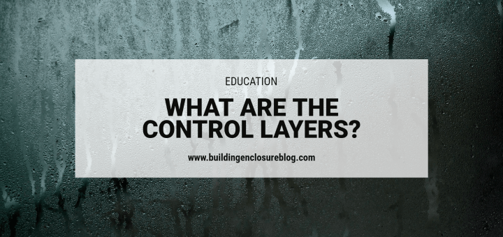 What are the Building Envelope Control Layers? - Building Enclosure Blog