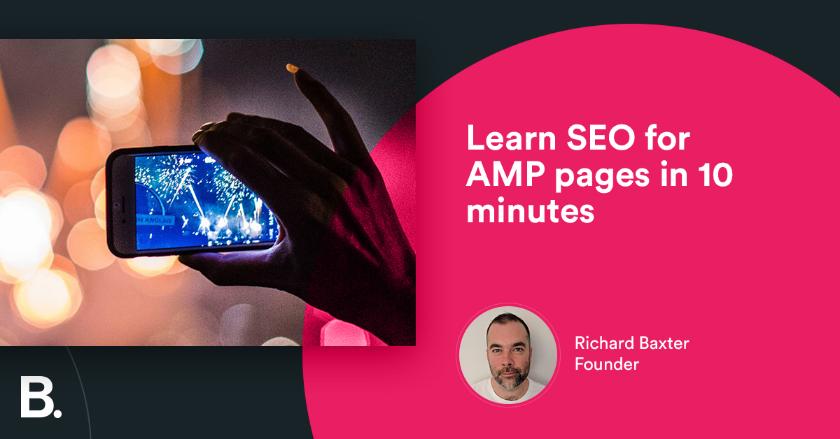 AMP SEO Learn everything you need to know about AMP in 10 Minutes