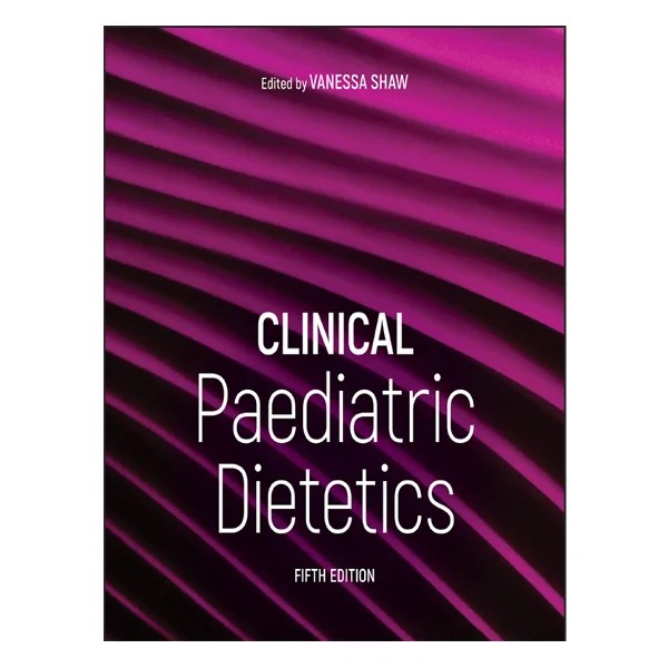 Clinical Paediatric Dietetics 5th by Vanessa Shaw Buy Online in