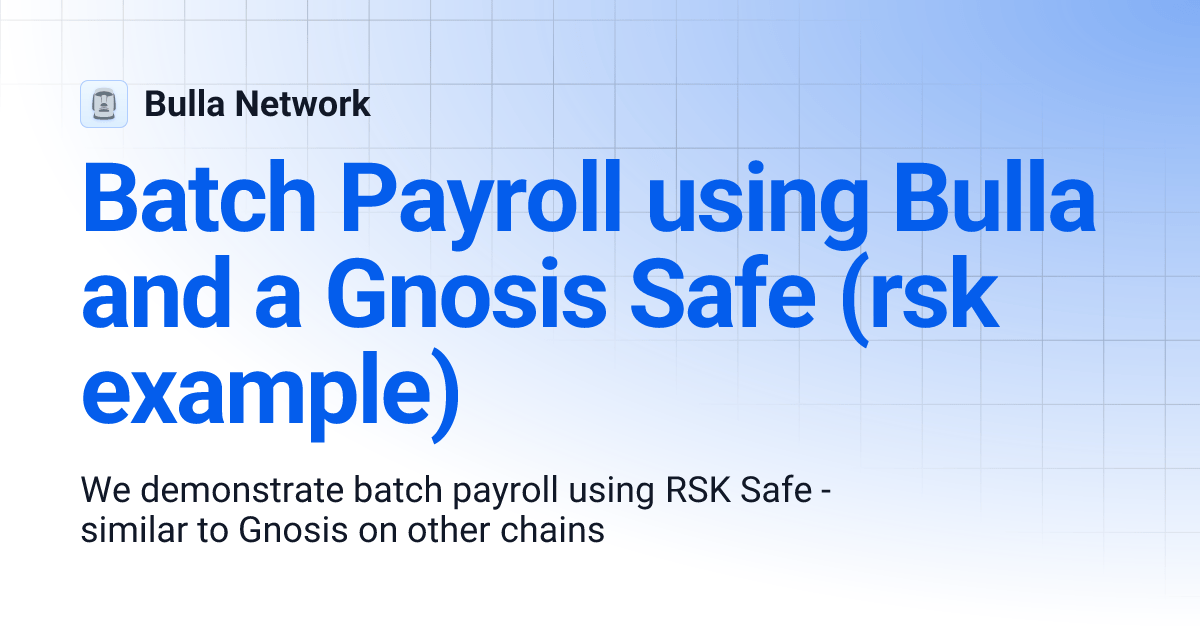 Batch Payroll using Bulla and a Gnosis Safe (rsk example) Bulla Network