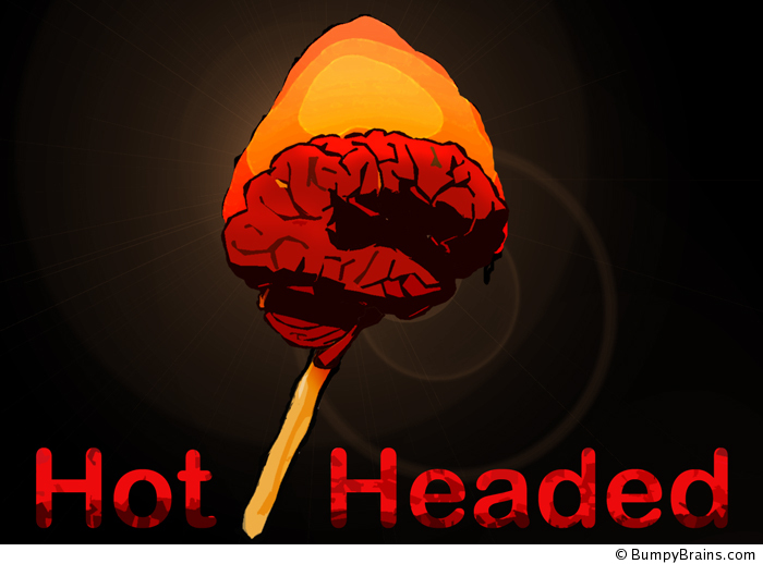 Bumpy Brains Hot Headed
