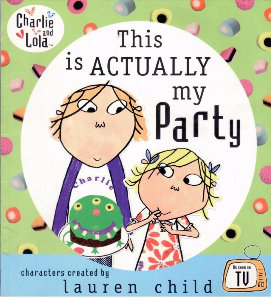 Charlie and Lola This is Actually my Party