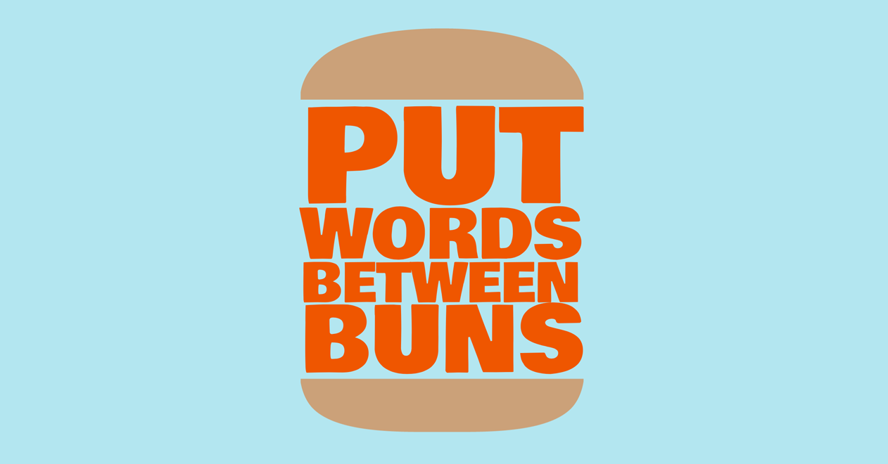 Put Words Between Buns