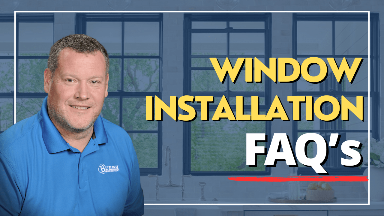 Frequently Asked Questions (FAQs) About Home Window Installation
