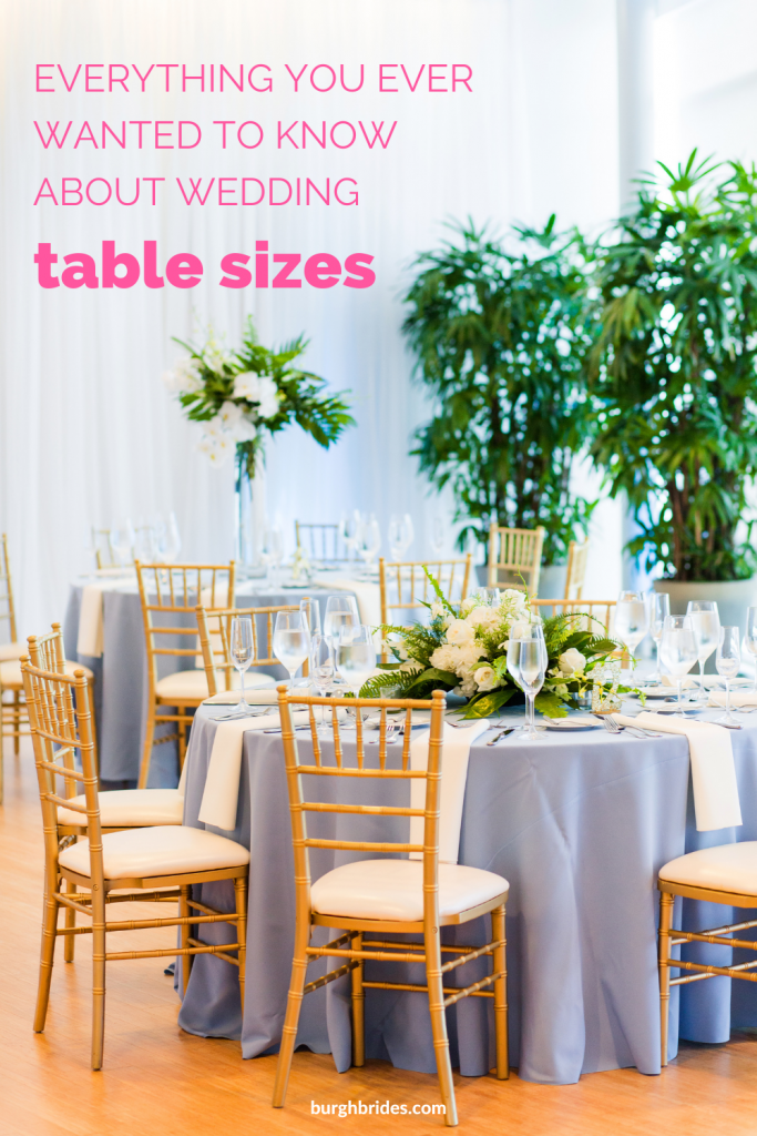 Everything You Ever Wanted to Know About Wedding Table Sizes Burgh Brides A Pittsburgh