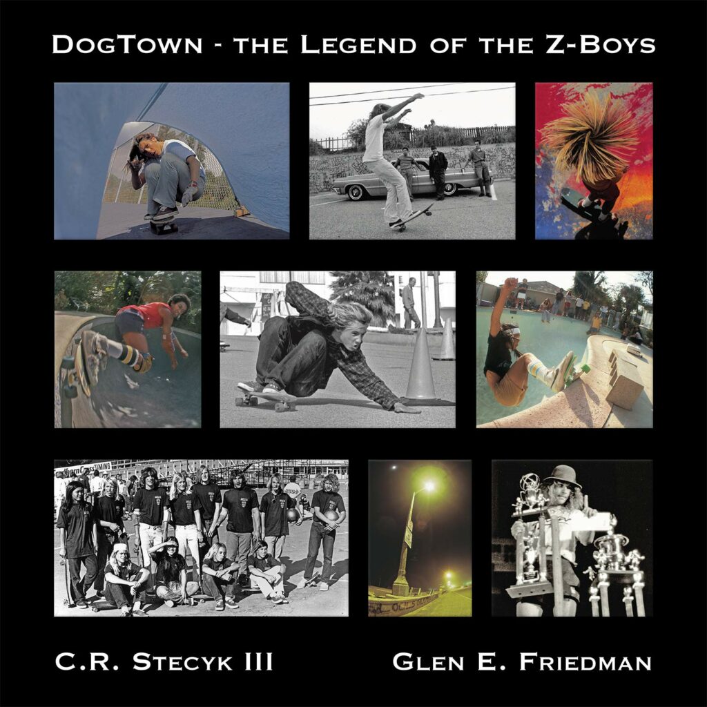 DogTown The Legend of the ZBoys Glen E. Friedman
