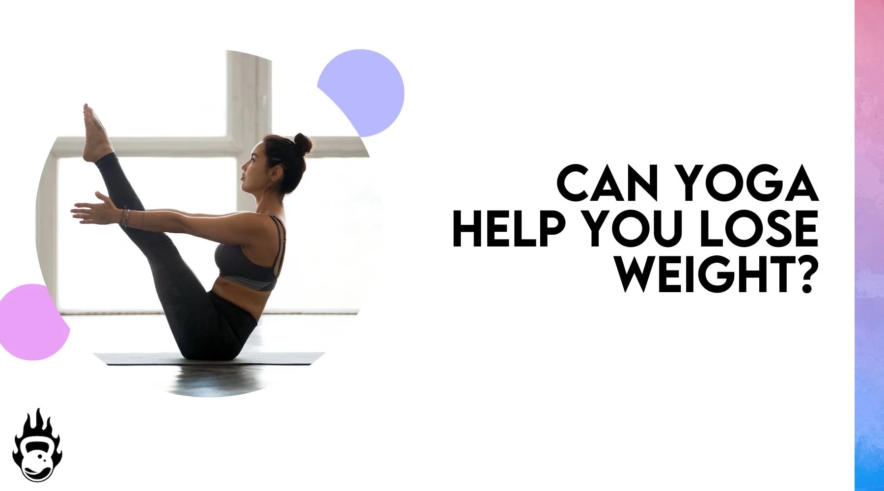Can Yoga Help You Lose Weight? Burnlab.Co