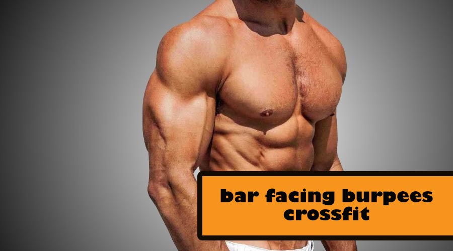 Master the Bar Facing Burpee CrossFit Exercises ⋆