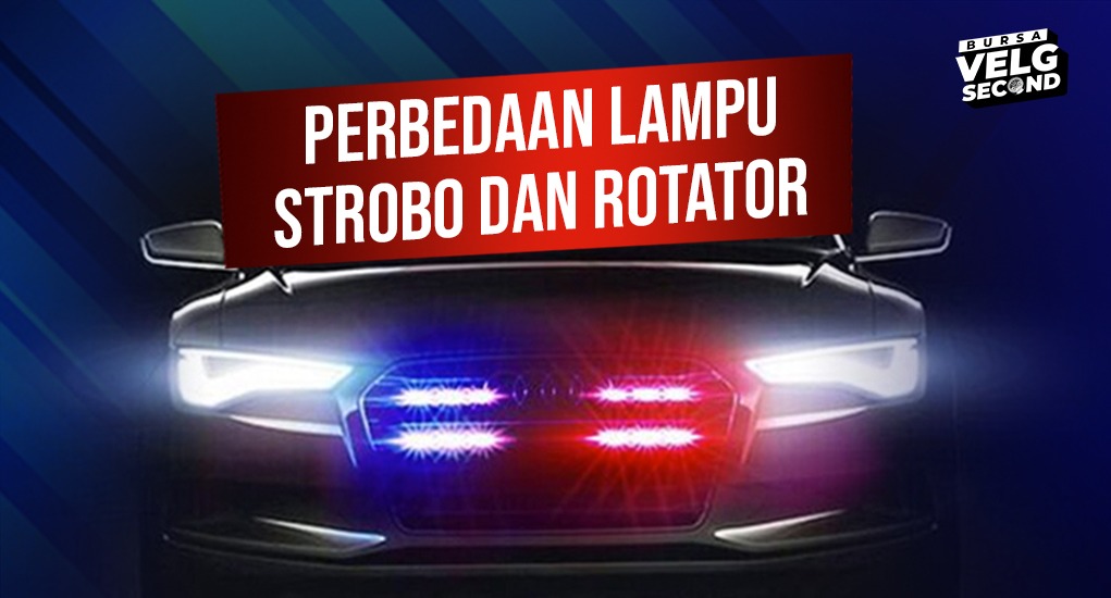 Perbedaan Lampu Strobo Dan Rotator - Blog BVS