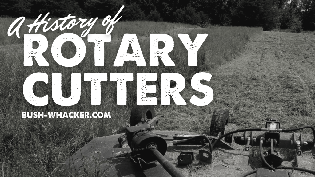 A History of Rotary Cutters BushWhacker