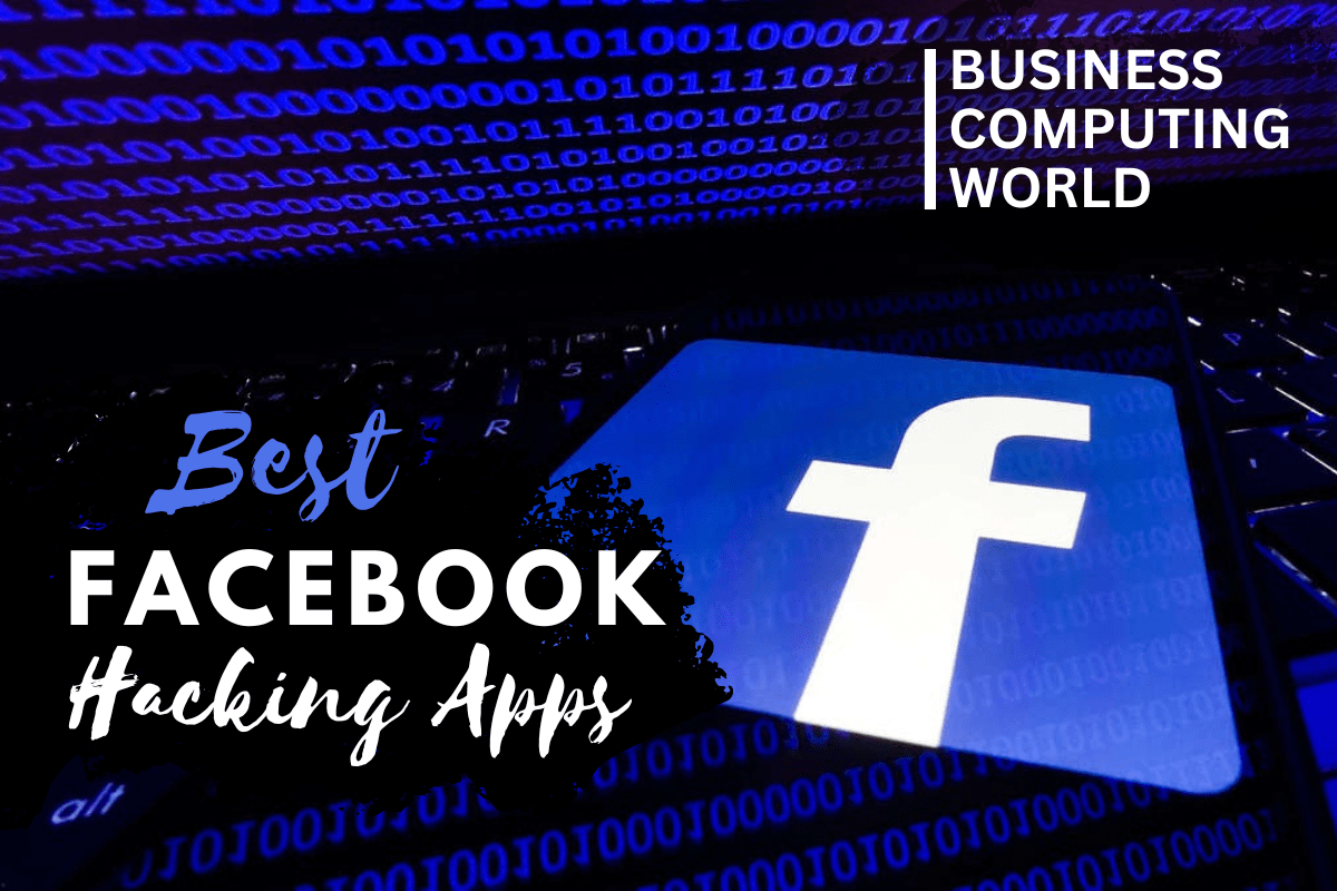 5 Best Facebook Hacking Apps in 2024 Business Computing World
