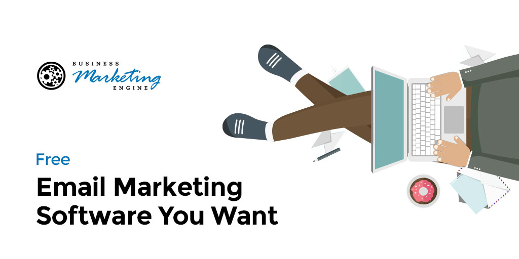 Free Email Marketing Software You Want