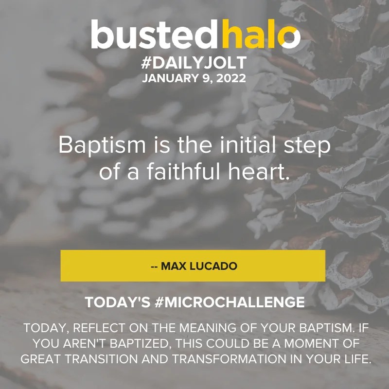 January 9, 2022 Daily Jolt Busted Halo
