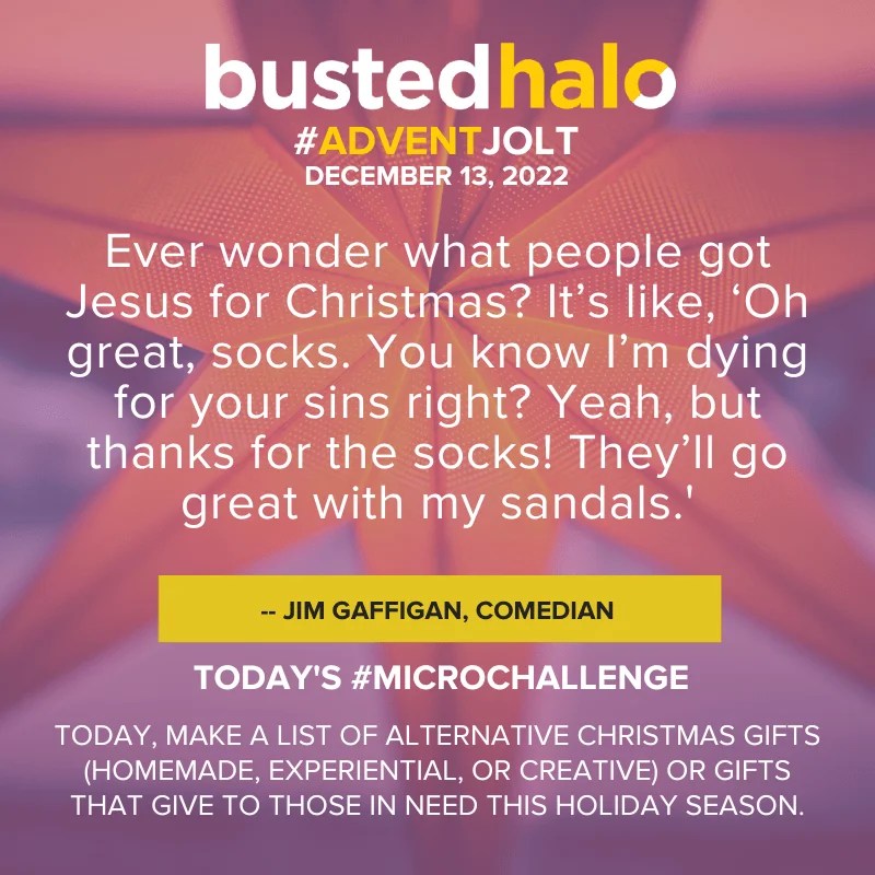 December 13, 2022 Advent Jolt Busted Halo