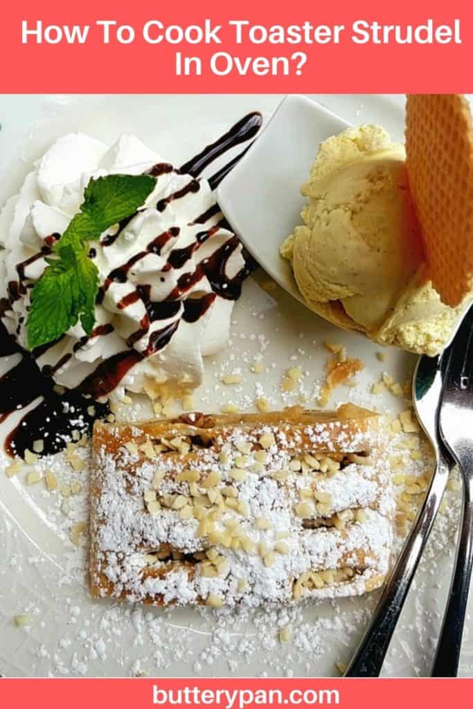How To Cook Toaster Strudel In Oven? ButteryPan