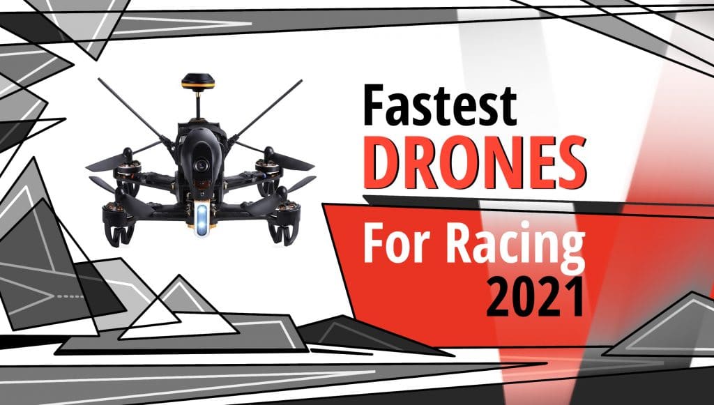 Fastest drones for Racing in 2021