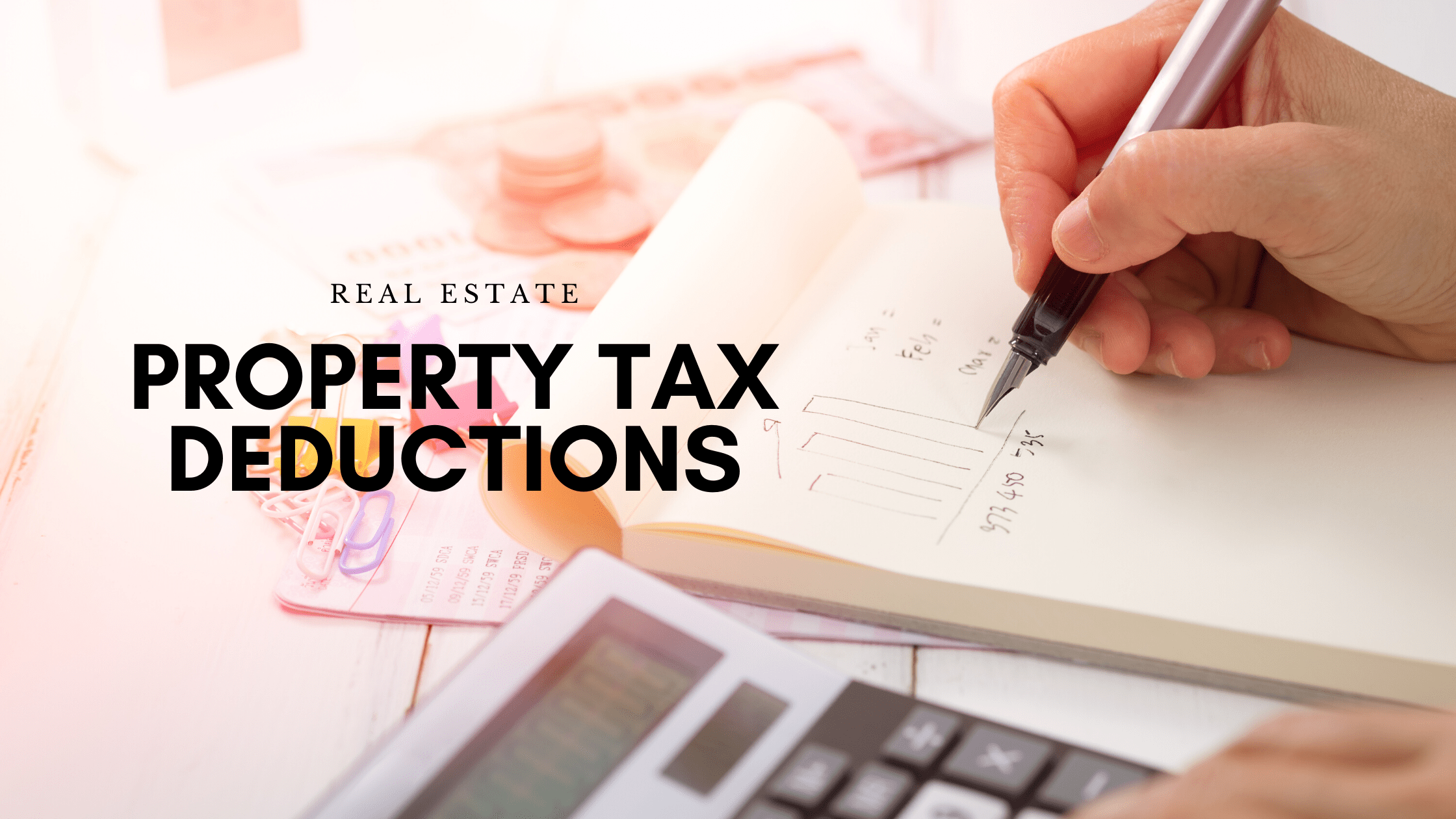 Real Estate Property Tax Deductions That Could Help Your Next Tax