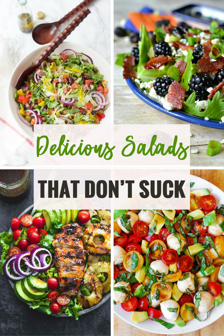 Flavorful and delicious salads that don't suck. Fresh ingredients, bold flavors, and healthy choices make these salad recipes must try meals!