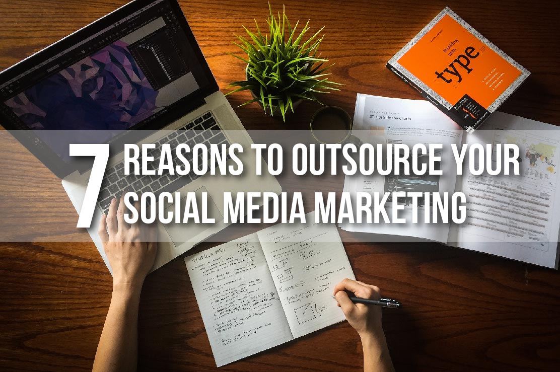 7 Reasons to Outsource Your Social Media Marketing Buzzly Media