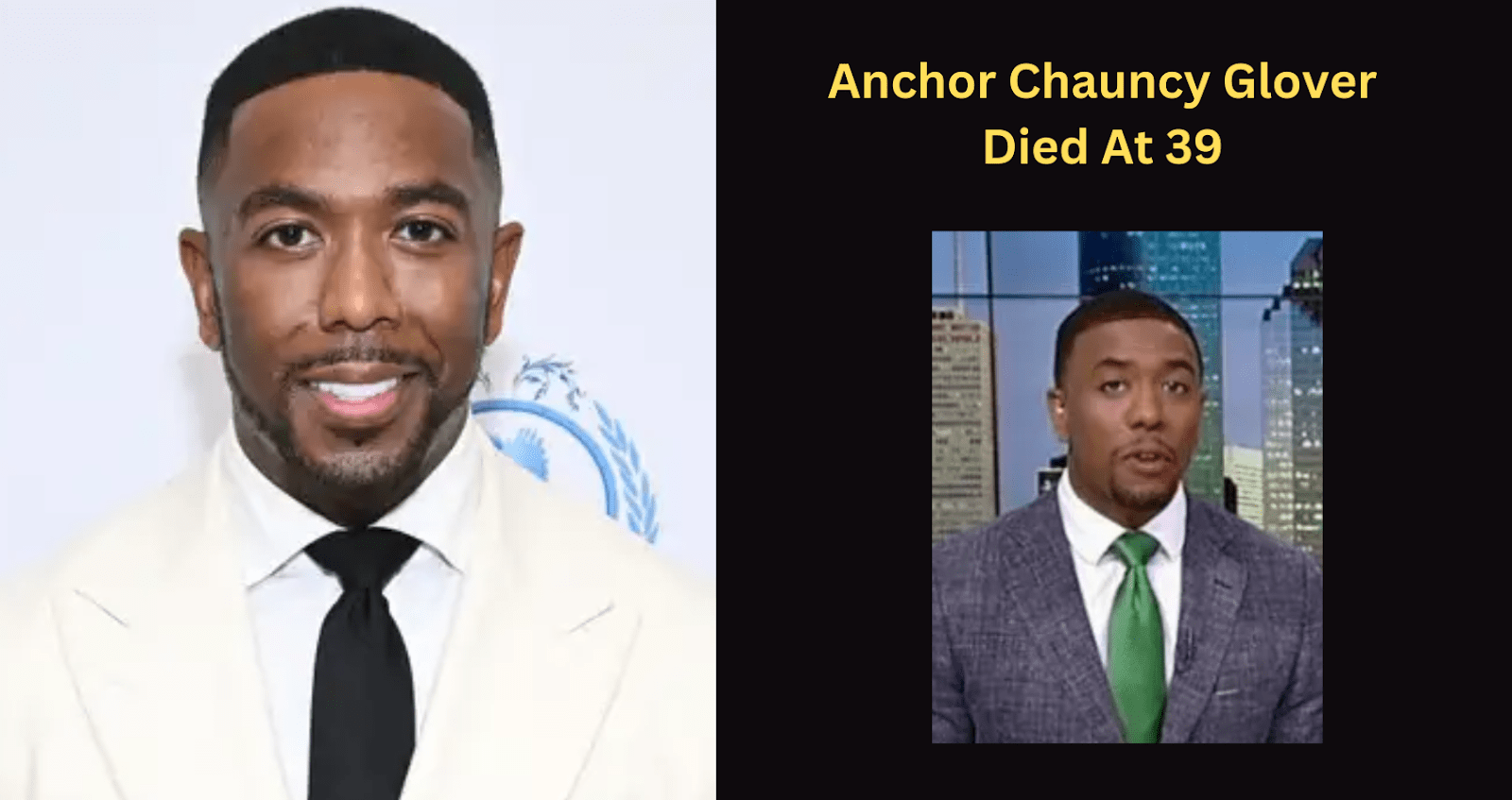 The Tragic Death of Los Angeles TV Anchor Chauncy Glover