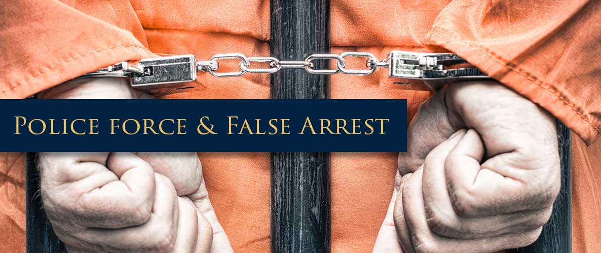Excessive Force False Arrest Police Misconduct New York Injury Law Firm