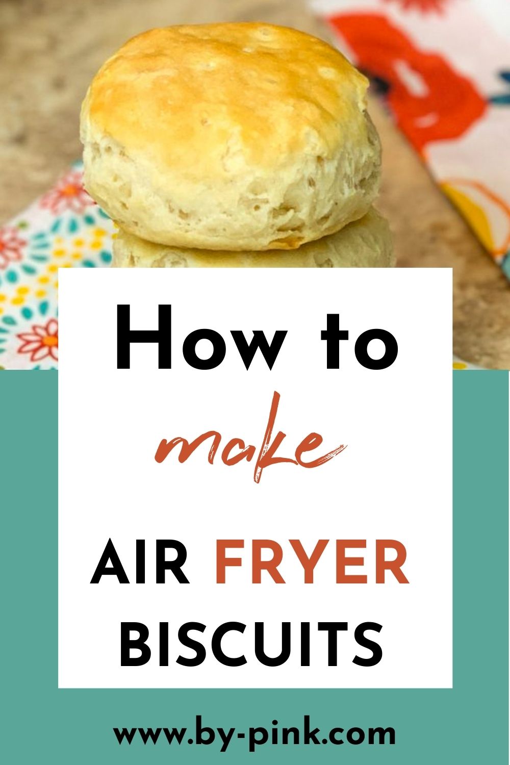Air Fryer Biscuits Homemade From Scratch ⋆ by Pink