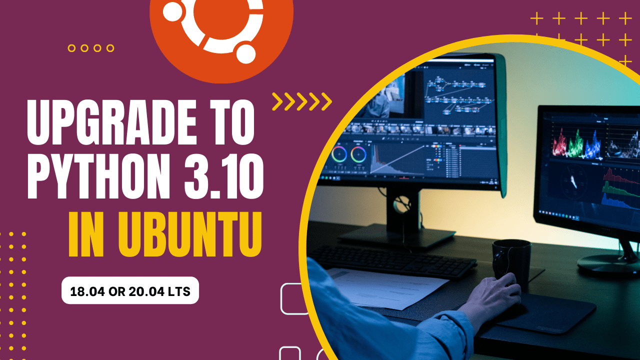 Upgrade to Python 3.10 on Ubuntu 18.04 and 20.04 LTS stacked up