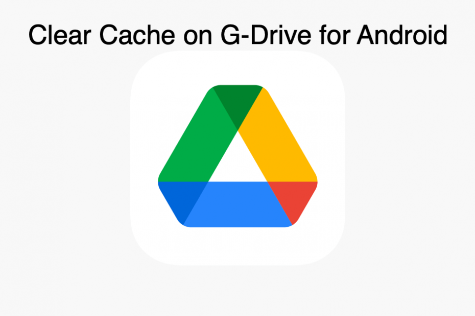 How to Clear Cache of Google Drive on Android?