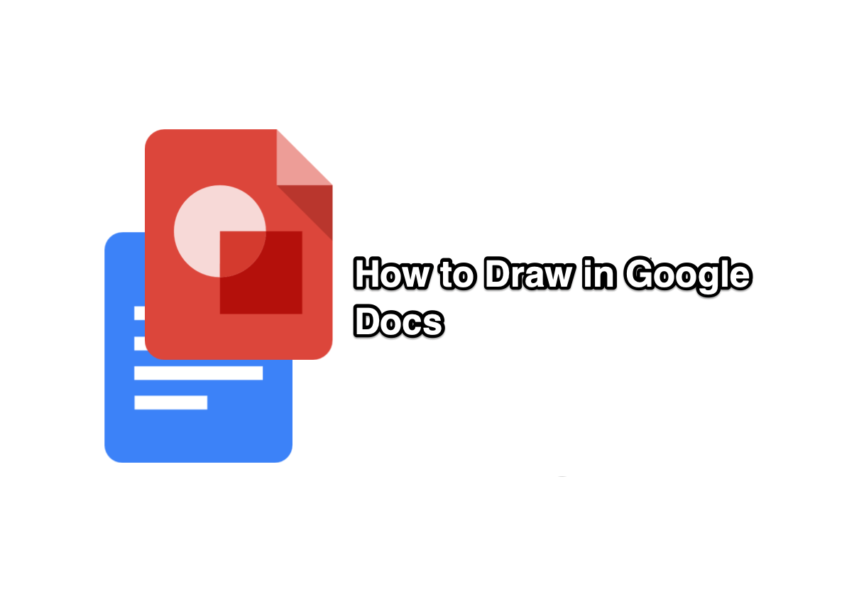 How to Draw in Google Docs? [2023 Complete Guide]