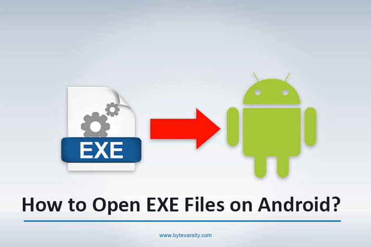 How To Open EXE Files On Android? Simple & Easy Guide