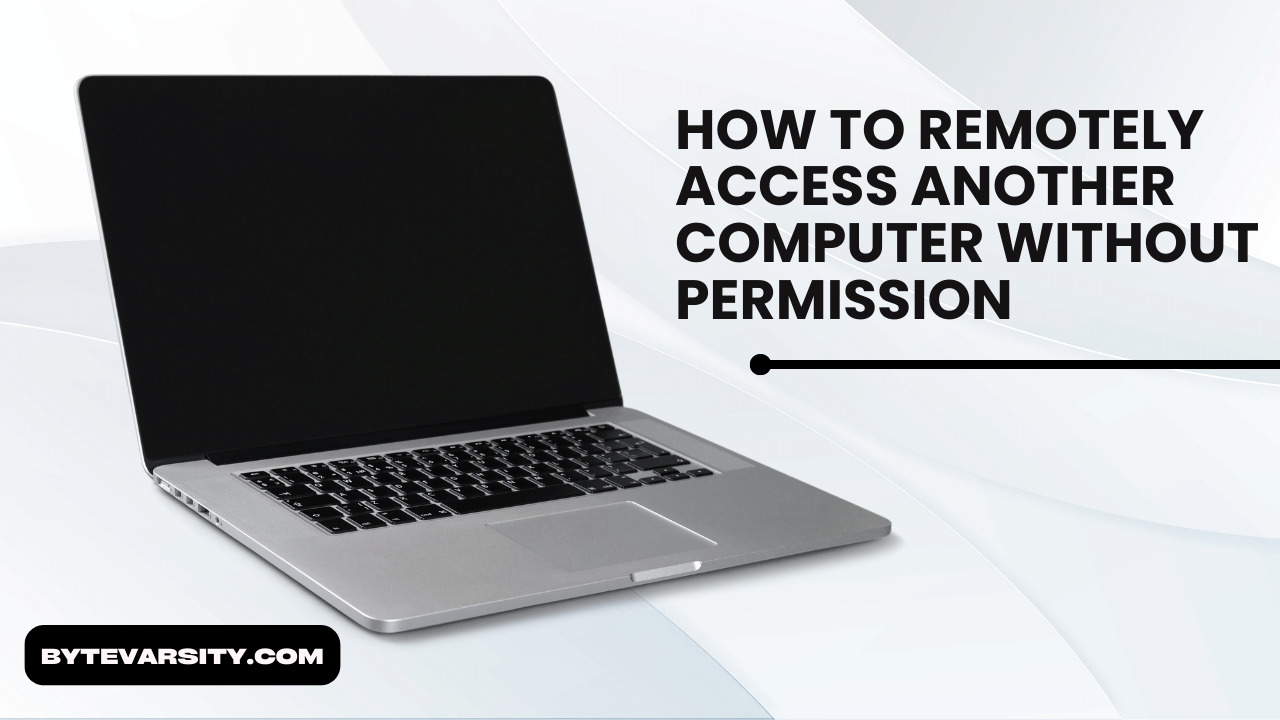 How To Remotely Access Another Computer Without Permission