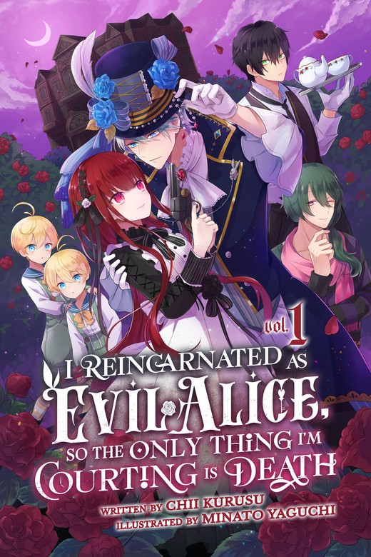 I Reincarnated As Evil Alice, So the Only Thing I'm Courting Is Death! Volume 1 (Akuyaku Alice