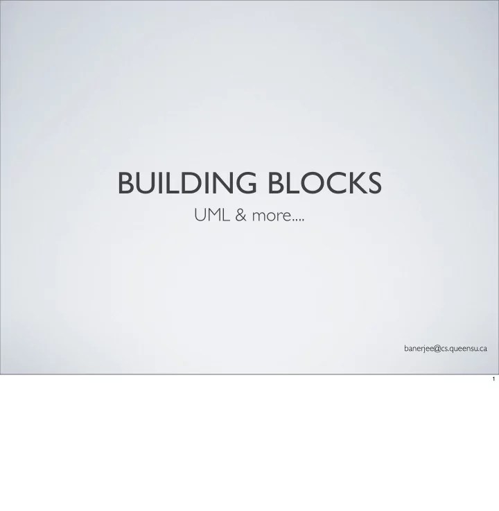 [PDF] BUILDING BLOCKS UML & more.... banerjeecs.queensu.ca 1 Main