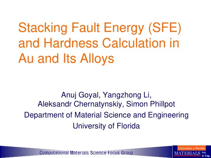 [PPT] Stacking Fault Energy (SFE) and Hardness Calculation in Au and