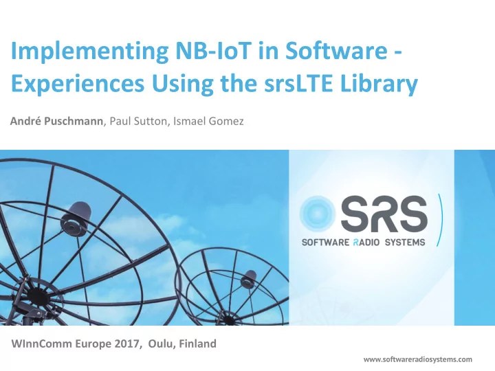 [PPT] Implementing NBIoT in Software Experiences Using the srsLTE