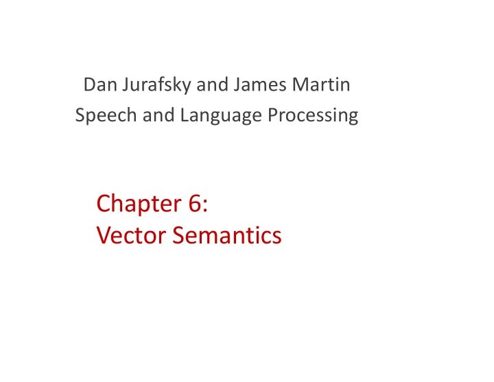 [PPT] Chapter 6 Vector Semantics What do words mean? First thought