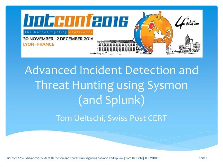 [PPT] Advanced Incident Detection and Threat Hunting using Sysmon