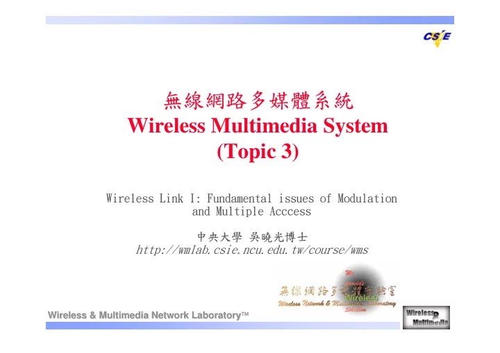 [PPT] Wireless Multimedia System (Topic 3) Wireless Link I